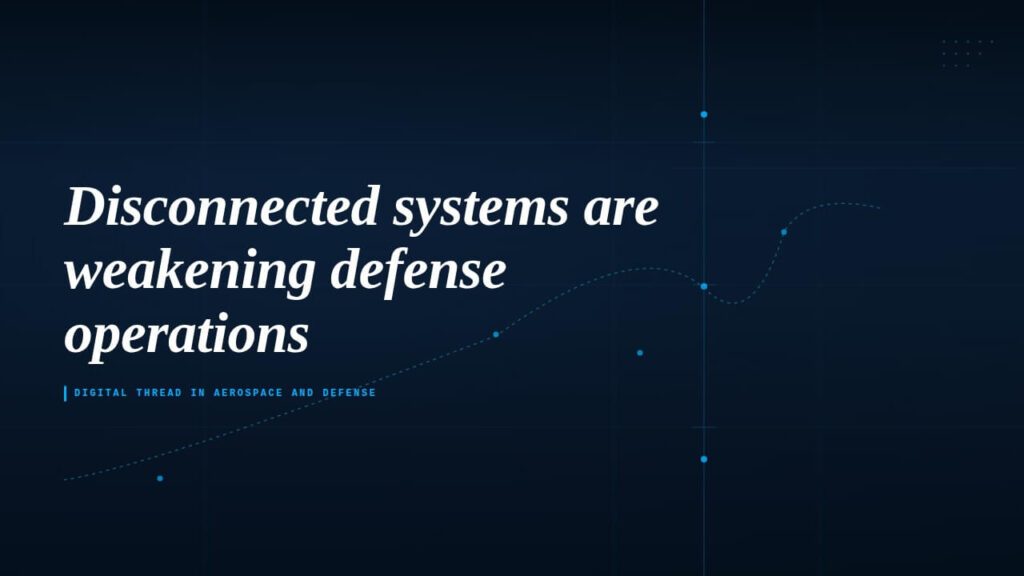 Implementing Digital Thread in the Aerospace & Defense Industry